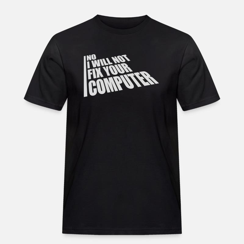 not fix your computer - Men's Workwear T-Shirt - black