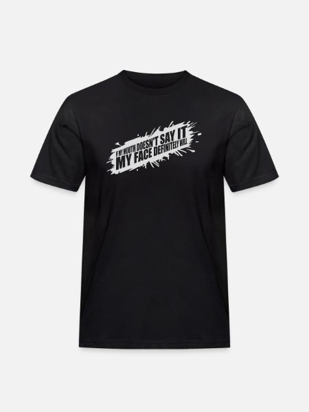 my face definitely will - Men's Workwear T-Shirt - black