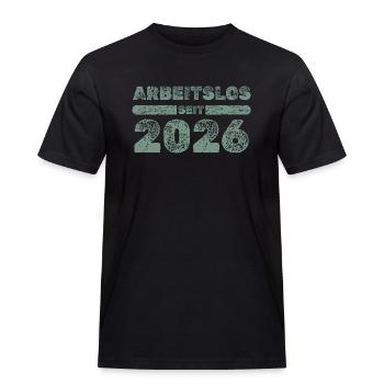 Arbeitslos 2026 - Männer Workwear T-Shirt - Schwarz - Vorne - AI Model Male 178 light (178cm)