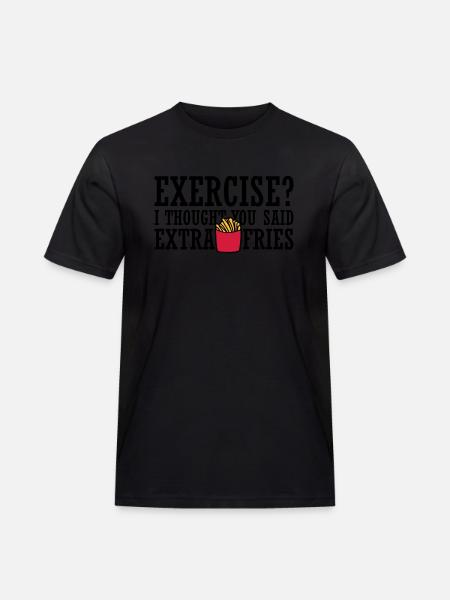 Exercise Extra Fries Quote - Men's Workwear T-Shirt - black