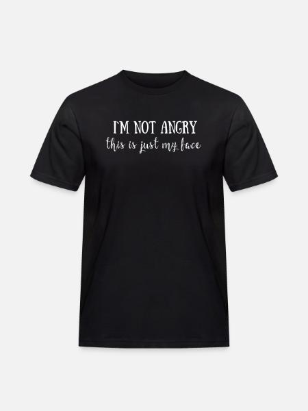 funny quotes I m not Angry T Shirt - Men's Workwear T-Shirt - black