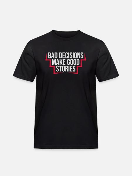 bad decisions great stories - Men's Workwear T-Shirt - black