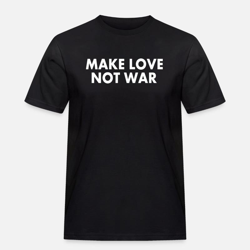 Make love not war - Männer Workwear T-Shirt - Schwarz