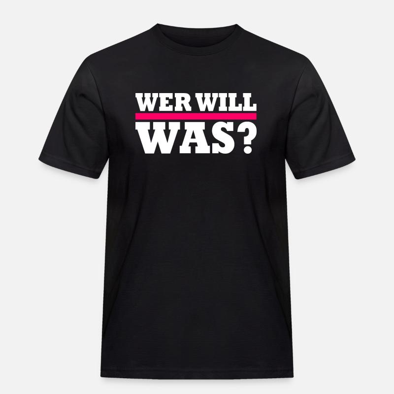 Wer will was - Männer Workwear T-Shirt - Schwarz
