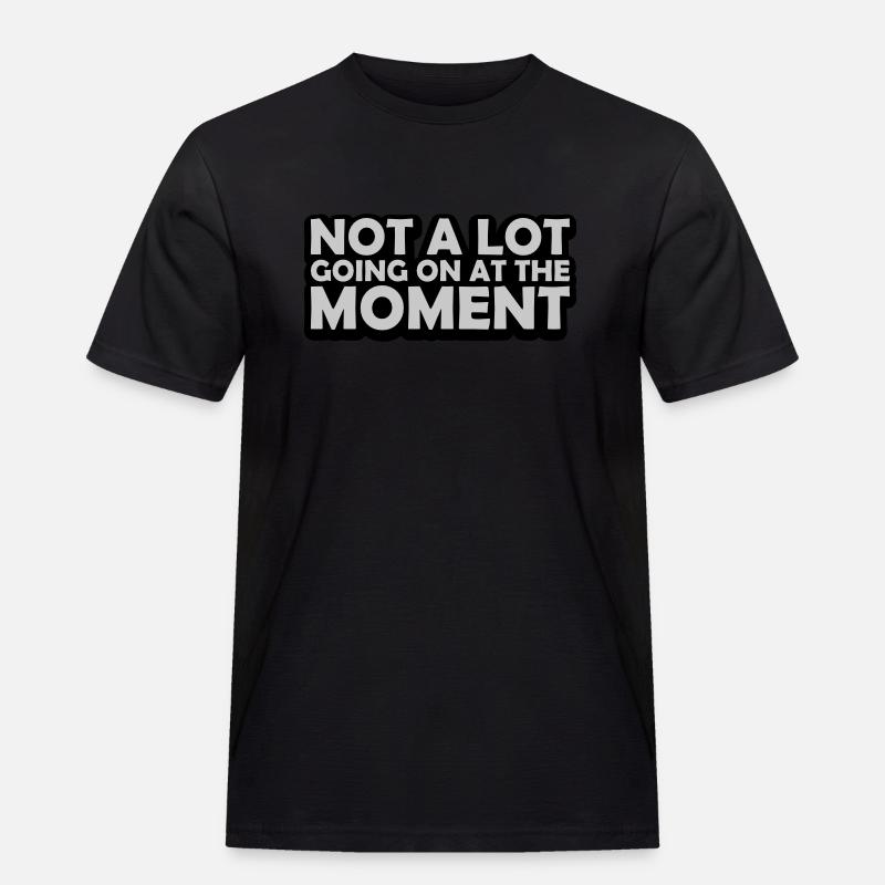 Not much going on - Männer Workwear T-Shirt - Schwarz