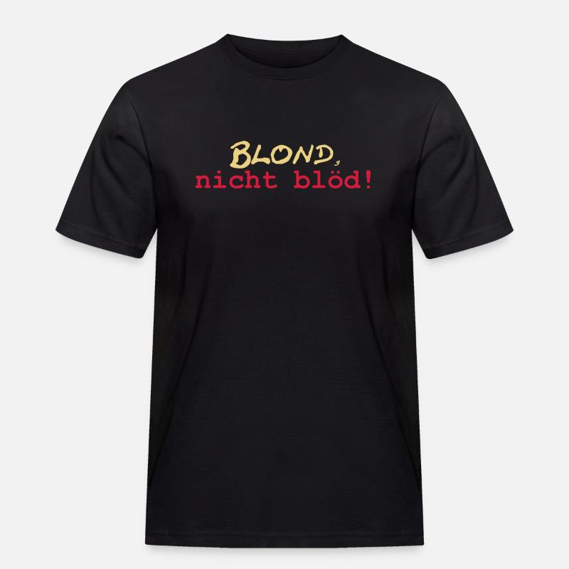 Blond nicht blöd - Männer Workwear T-Shirt - Schwarz