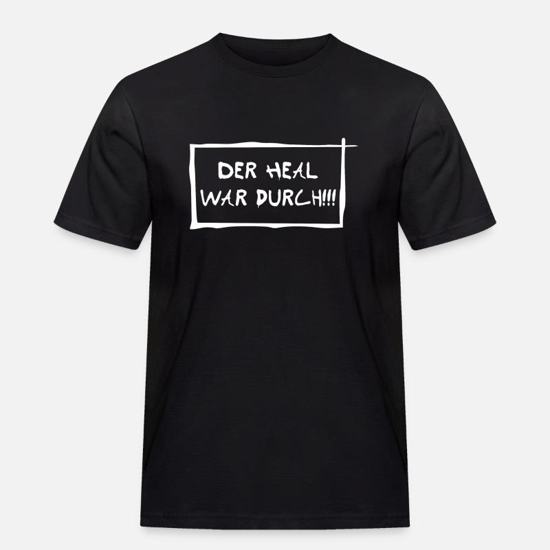Der heal war durch! - Männer Workwear T-Shirt - Schwarz