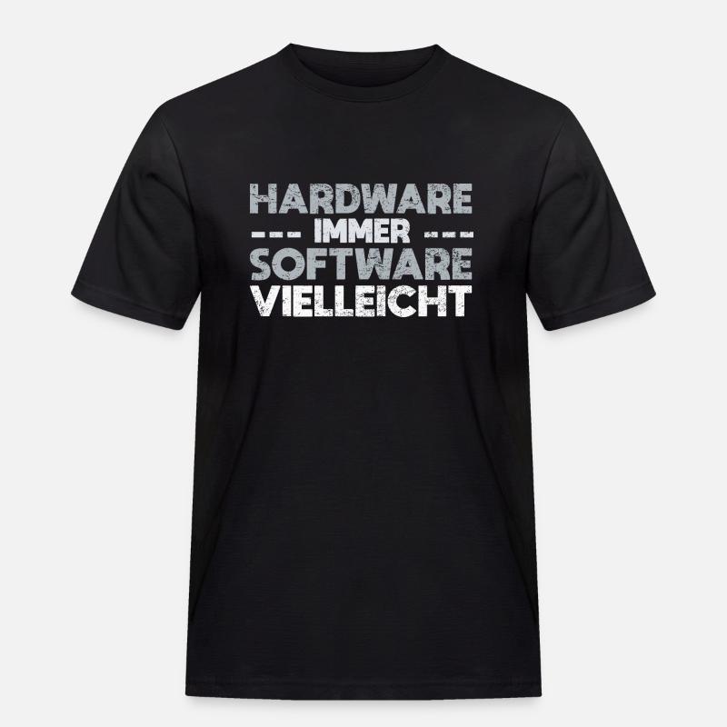 Hardware Immer Software Vielleicht - Männer Workwear T-Shirt - Schwarz