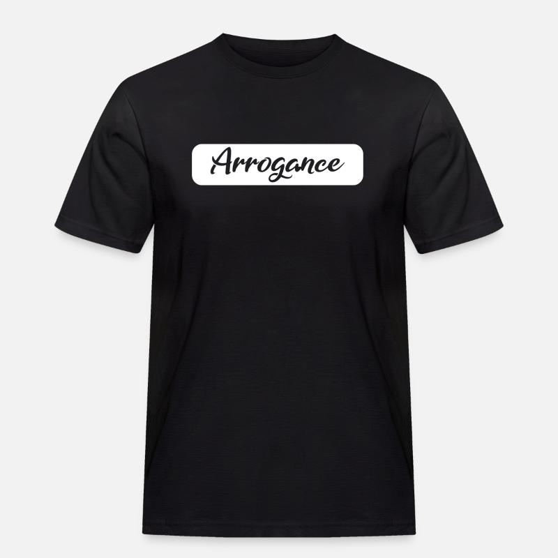 Arrogance Geschenk white - Männer Workwear T-Shirt - Schwarz