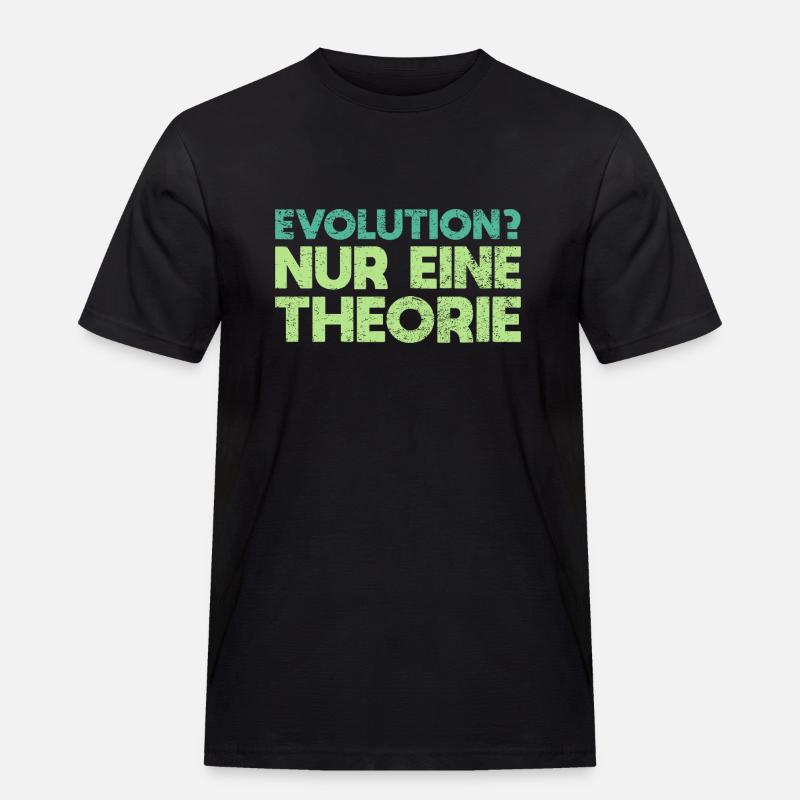 Evolution? Nur Eine Theorie - Männer Workwear T-Shirt - Schwarz