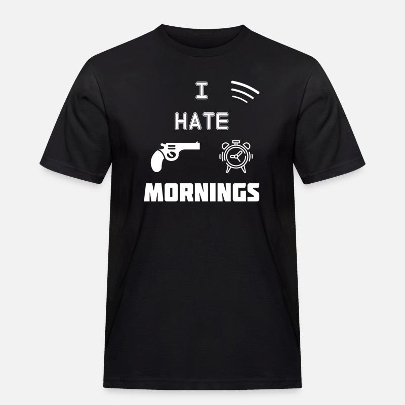 I Hate Mornings - Men's Workwear T-Shirt - black