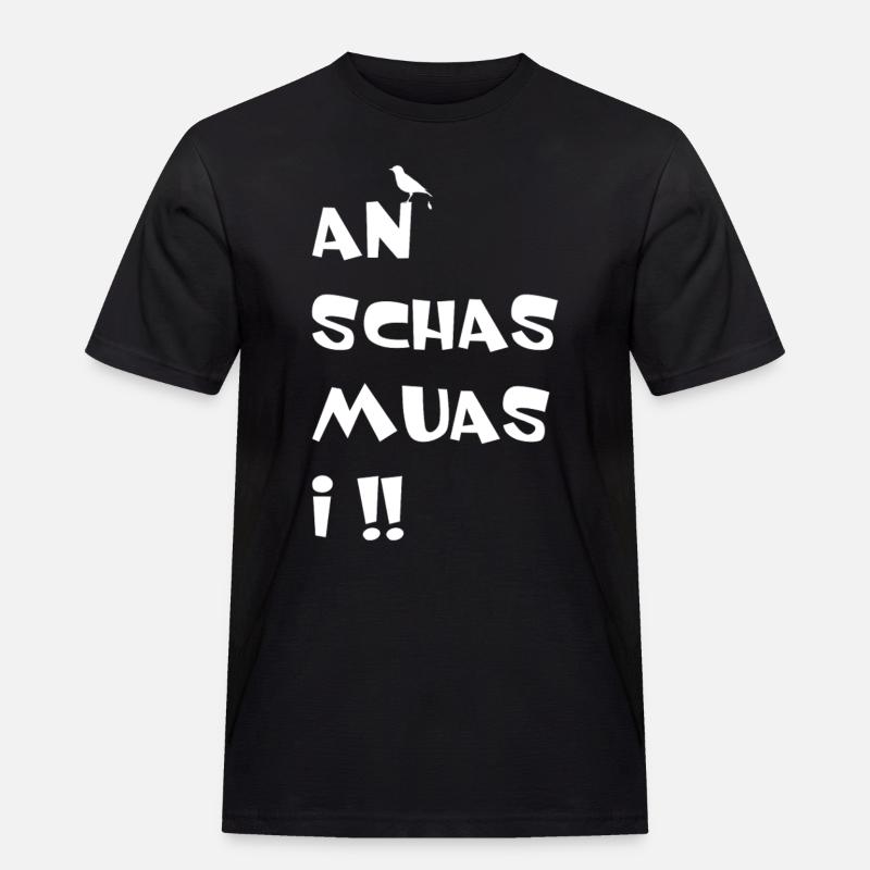 An Schas muas i - Männer Workwear T-Shirt - Schwarz