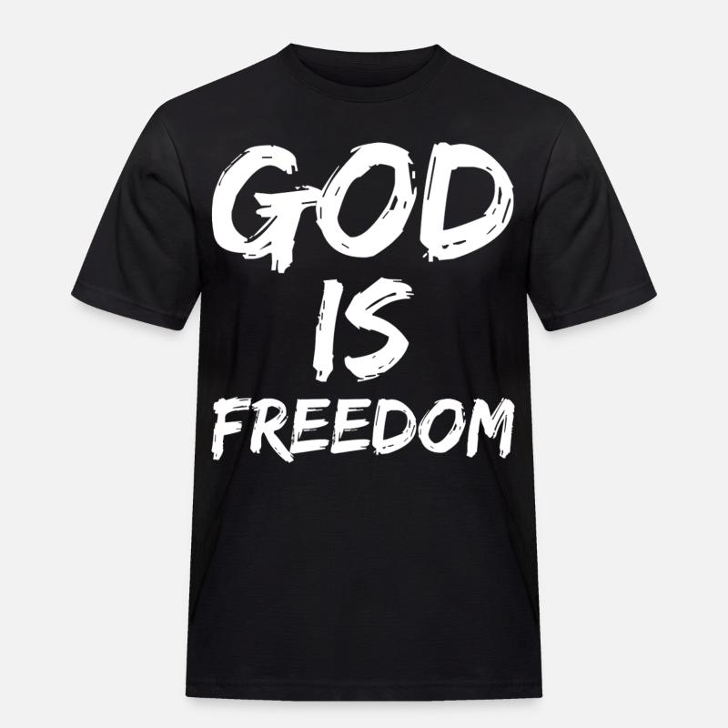 god is freedom - Männer Workwear T-Shirt - Schwarz