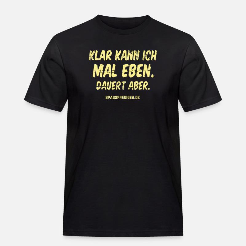 Mal eben - Männer Workwear T-Shirt - Schwarz