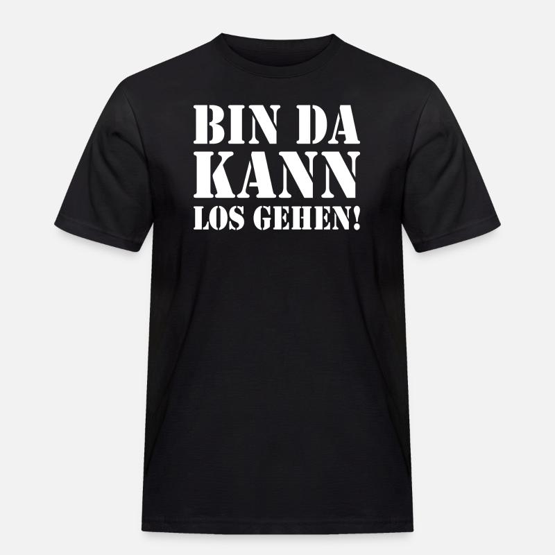 Bin da kann losgehen - Männer Workwear T-Shirt - Schwarz