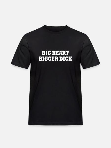 big heart bigger dick - Männer Workwear T-Shirt - Schwarz