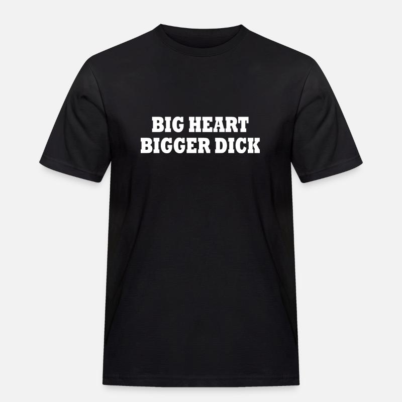 big heart bigger dick - Männer Workwear T-Shirt - Schwarz