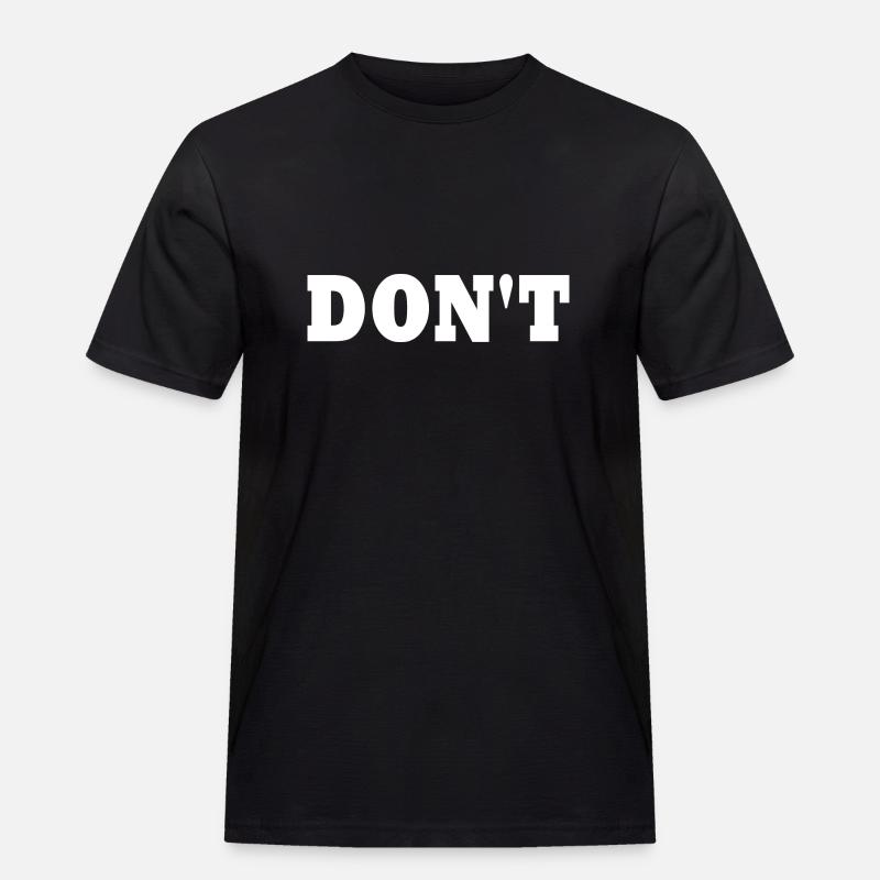 Don't - Männer Workwear T-Shirt - Schwarz