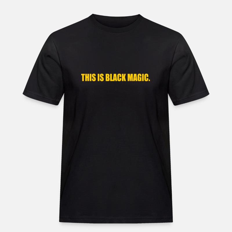 this is black magic - Männer Workwear T-Shirt - Schwarz