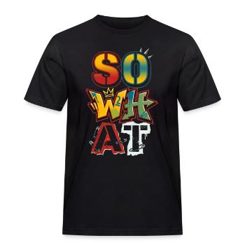 "So What" Graffiti Street Art – Statement - Men's Workwear T-Shirt - black - Front - AI Model Male 178 light (178cm)