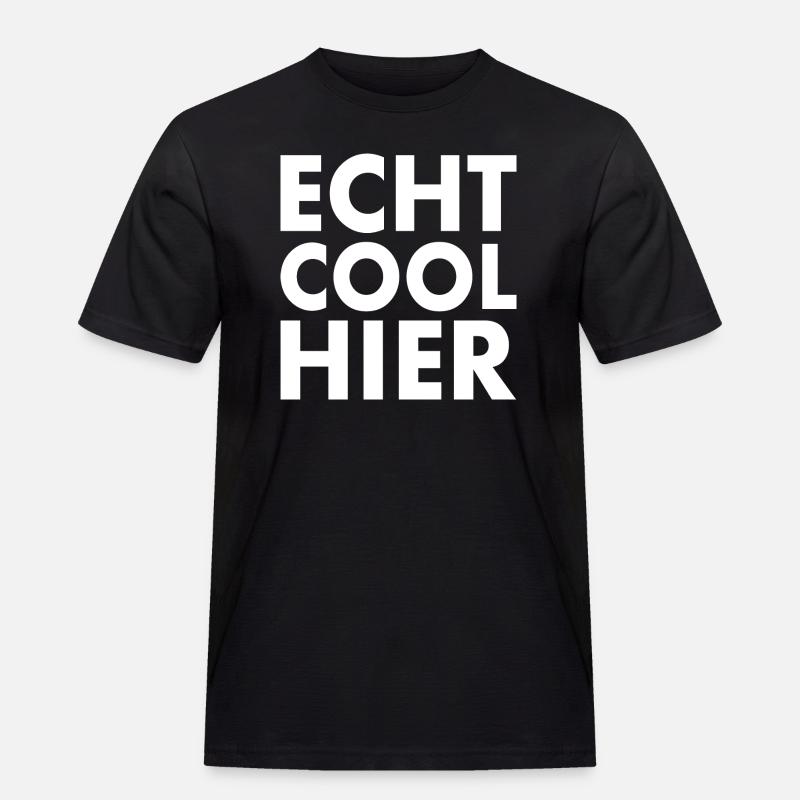 Echt cool hier - Männer Workwear T-Shirt - Schwarz