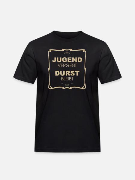 Jugend vergeht, Durst bleibt! - Männer Workwear T-Shirt - Schwarz