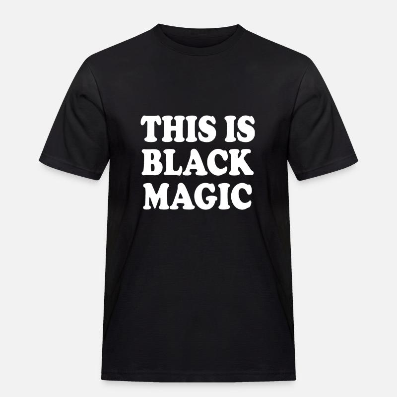 this is black magic - Men's Workwear T-Shirt - black