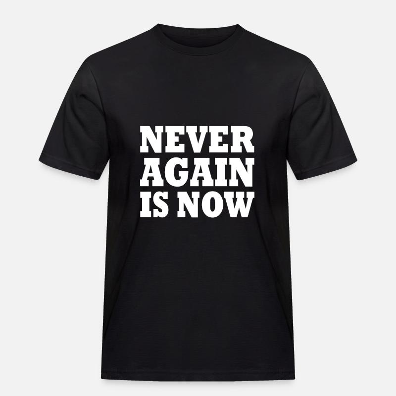 Never again is now - Männer Workwear T-Shirt - Schwarz