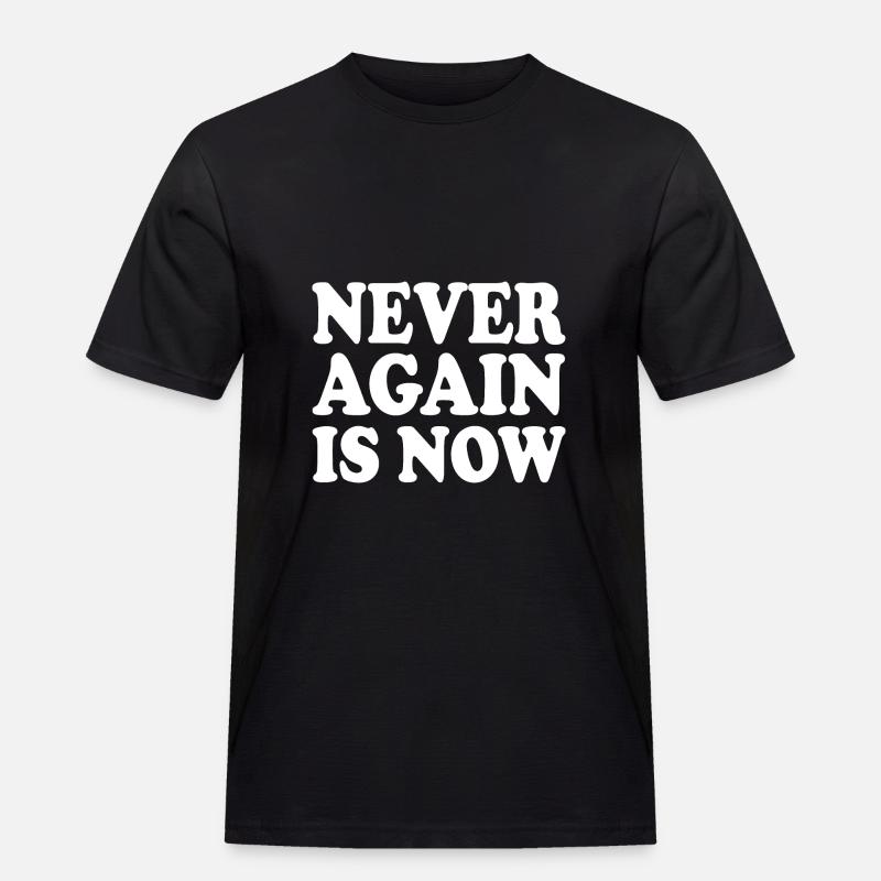 Never again is now - Männer Workwear T-Shirt - Schwarz