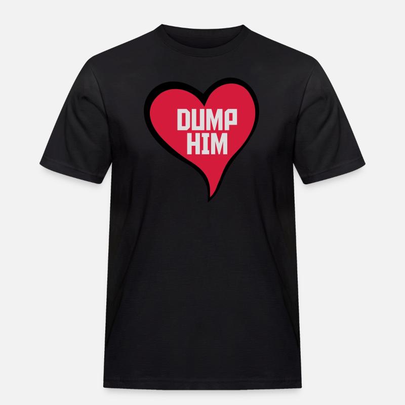 dump him Zitat Logo - Männer Workwear T-Shirt - Schwarz