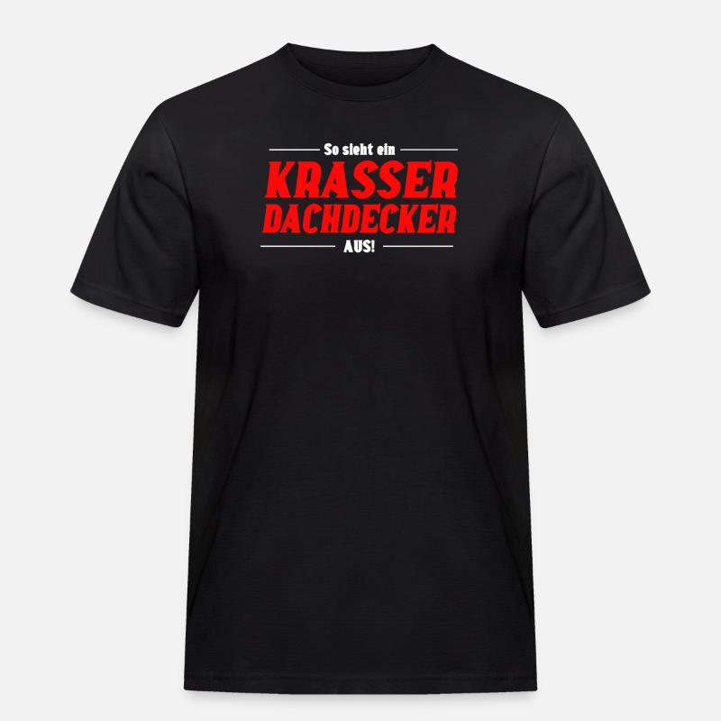 So sieht ein Krasser Dachdecker aus - Männer Workwear T-Shirt - Schwarz