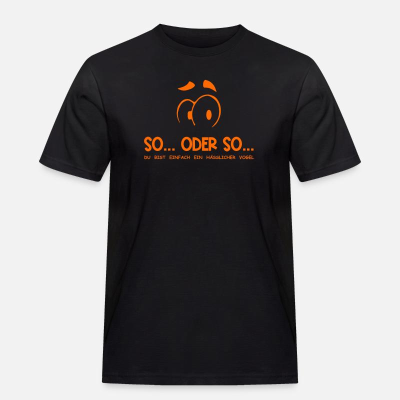 So...Oder So: Hässlicher Vogel - Orange - Männer Workwear T-Shirt - Schwarz