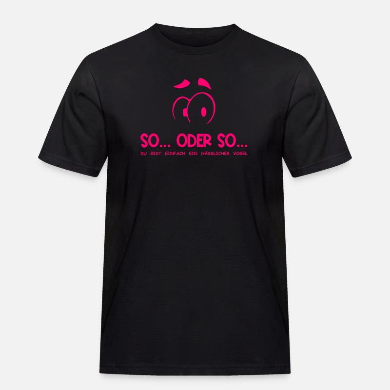 So...Oder So: Hässlicher Vogel - Neonpink - Männer Workwear T-Shirt - Schwarz
