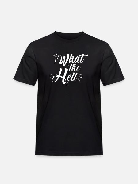 what the hell - Männer Workwear T-Shirt - Schwarz
