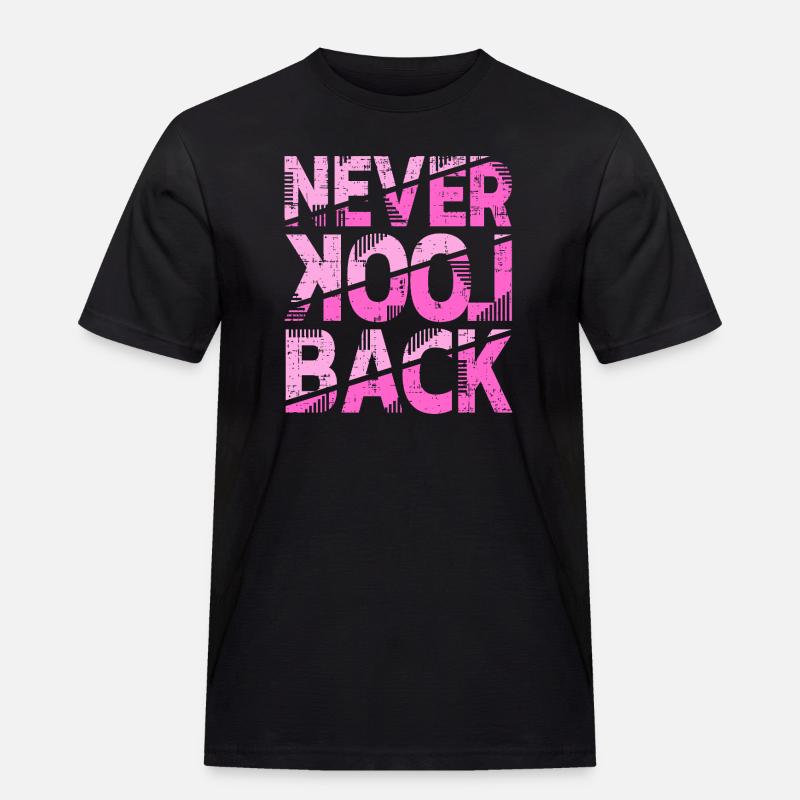Never Look Back Motivationsdesign - Männer Workwear T-Shirt - Schwarz