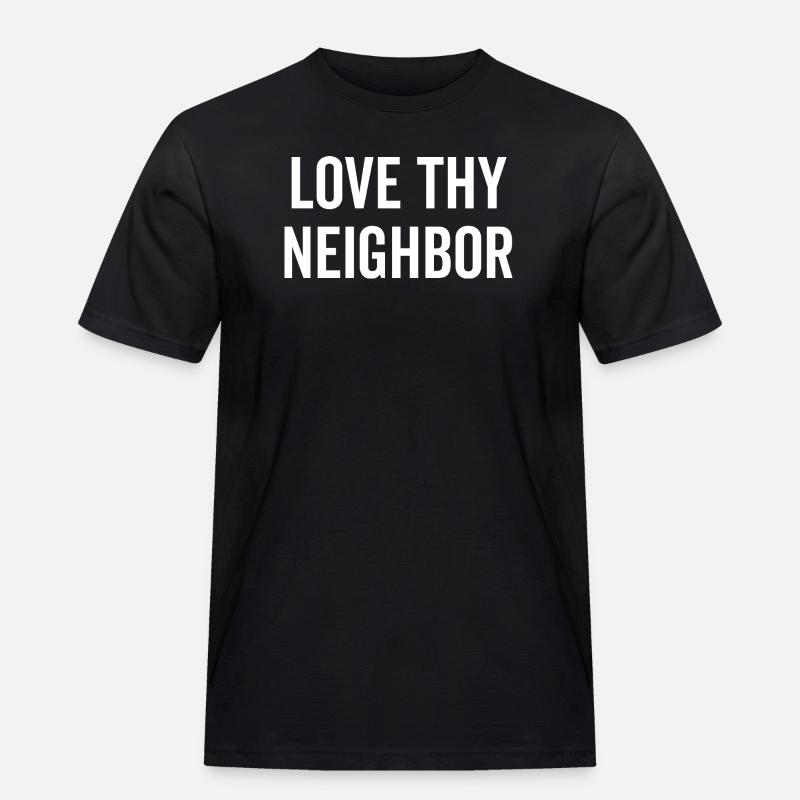 Liebe deinen Nächsten - Männer Workwear T-Shirt - Schwarz
