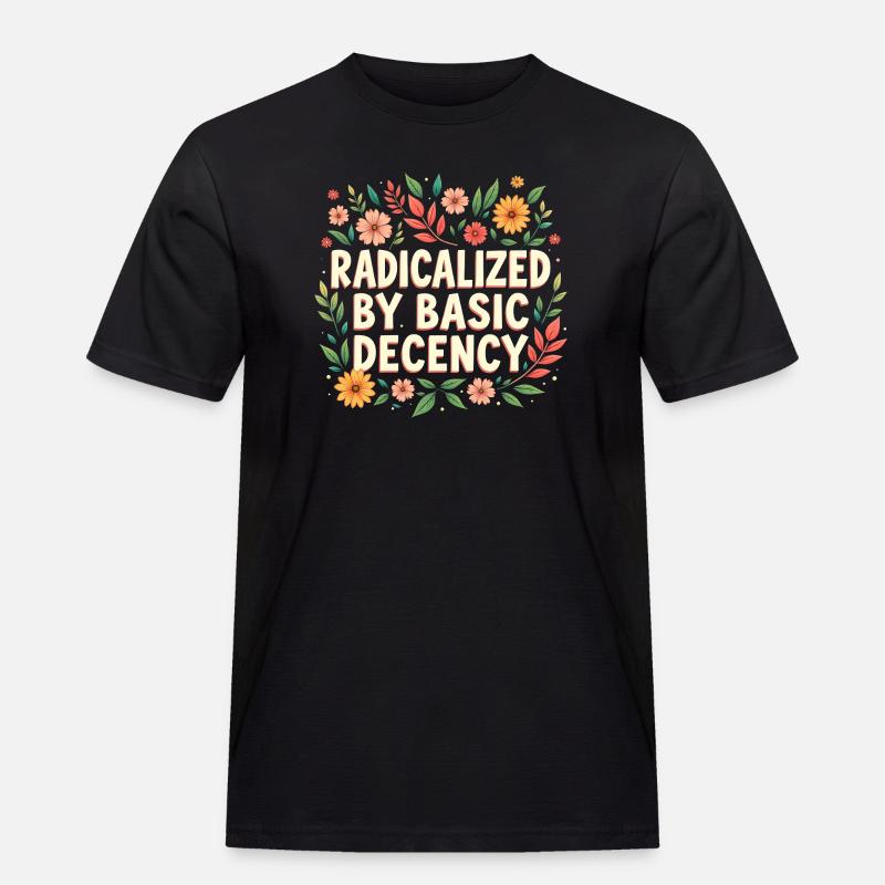 Radicalized by basic decency - Men's Workwear T-Shirt - black