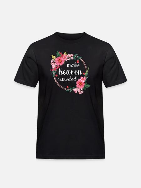 Make Heaven Crowded Glaube Blumen Design - Männer Workwear T-Shirt - Schwarz