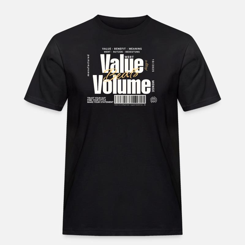 Value Beats Volume – Statement Design (Dunkel) - Männer Workwear T-Shirt - Schwarz