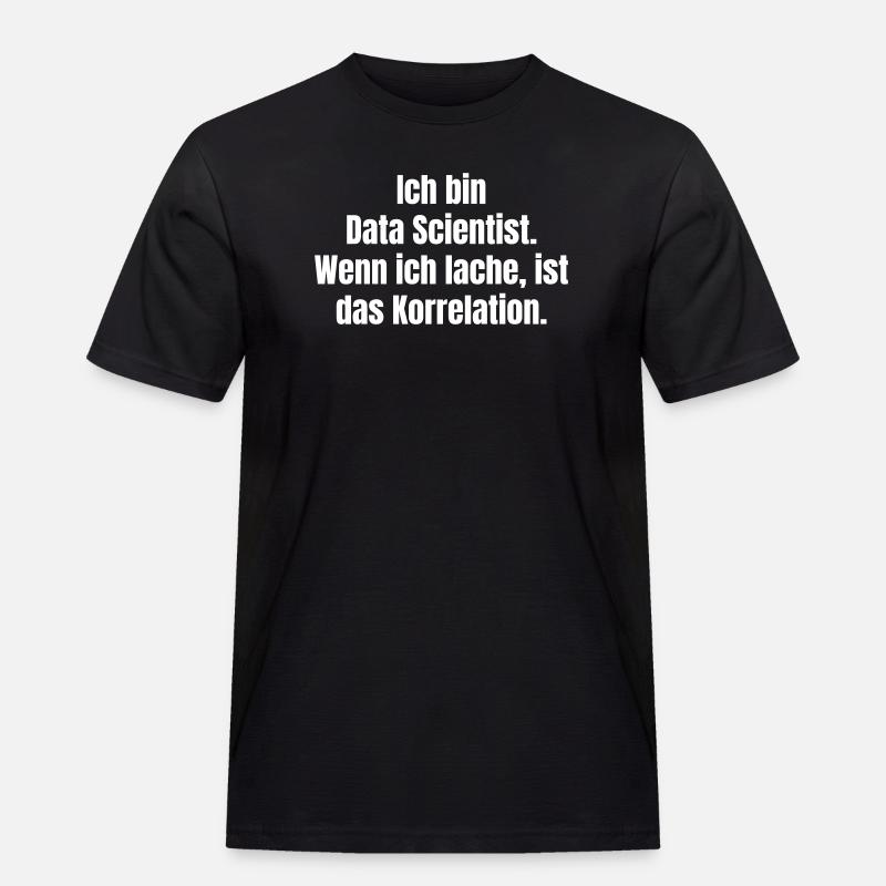 Ich bin Data Scientist Spruch - Männer Workwear T-Shirt - Schwarz