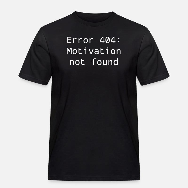 Error 404: Motivation not found - Men's Workwear T-Shirt - black