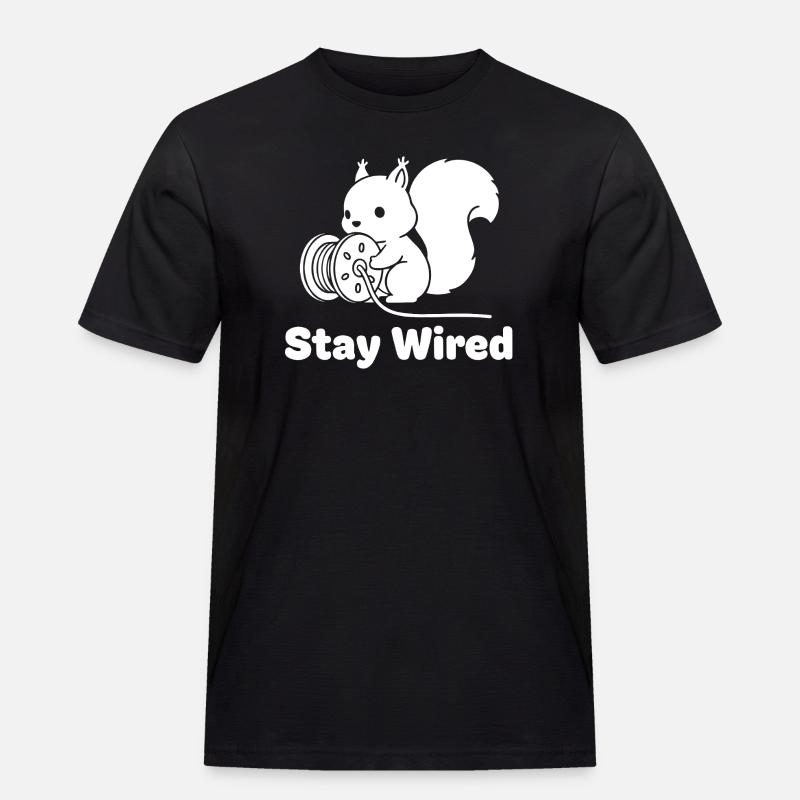 Stay Wired Eichhörnchen - Männer Workwear T-Shirt - Schwarz