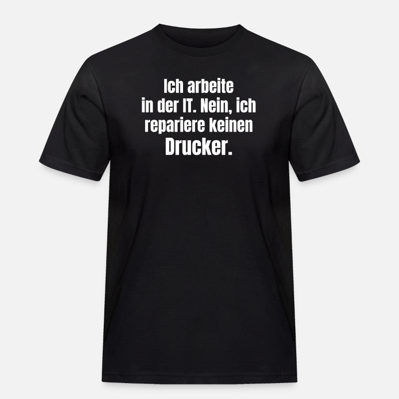 I work in IT – Druckerheld - Men's Workwear T-Shirt - black