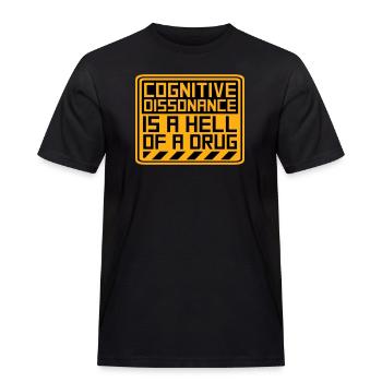Cognitive Dissonance Is A Hell Of A Drug Saying - Men's Workwear T-Shirt - black - Front - AI Model Male 178 light (178cm)
