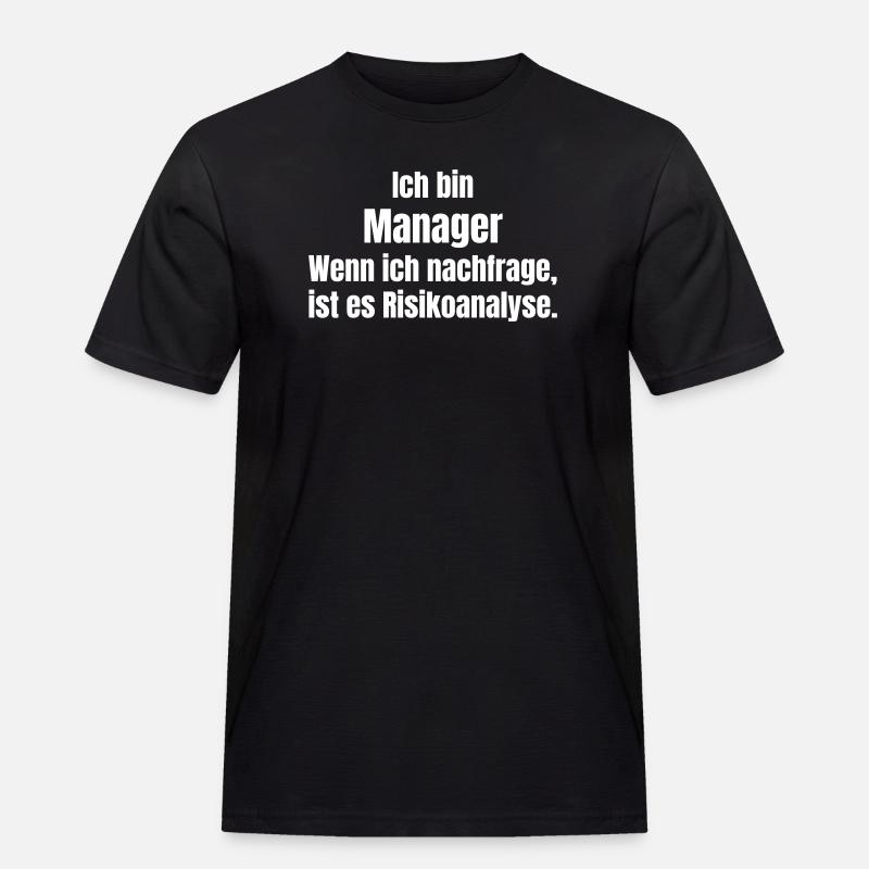 Ich bin Manager Risikoanalyse - Männer Workwear T-Shirt - Schwarz