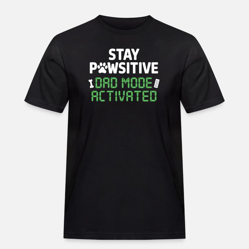  Stay Pawsitive Dad Mode Activated Lustiger - Männer Workwear T-Shirt - Schwarz