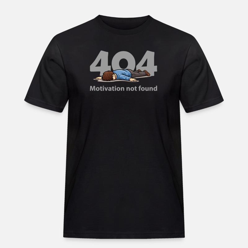 Motivation Not Found – Error 404 - Men's Workwear T-Shirt - black