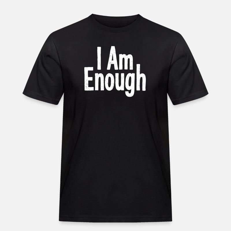 I Am Enough Self-Confidence Statement - Men's Workwear T-Shirt - black