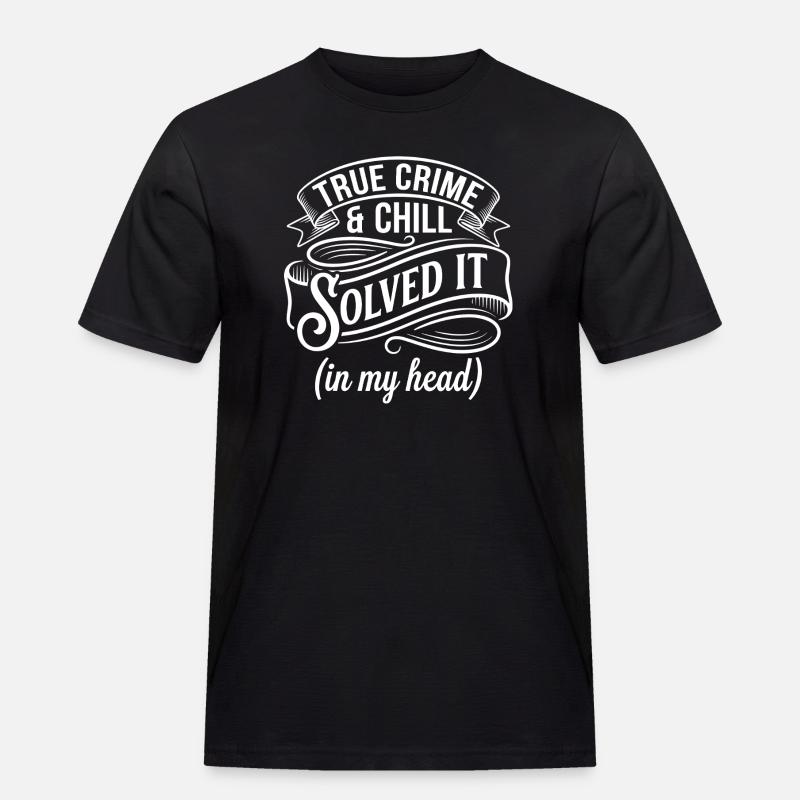 True Crime & Chill – Solved It - Männer Workwear T-Shirt - Schwarz