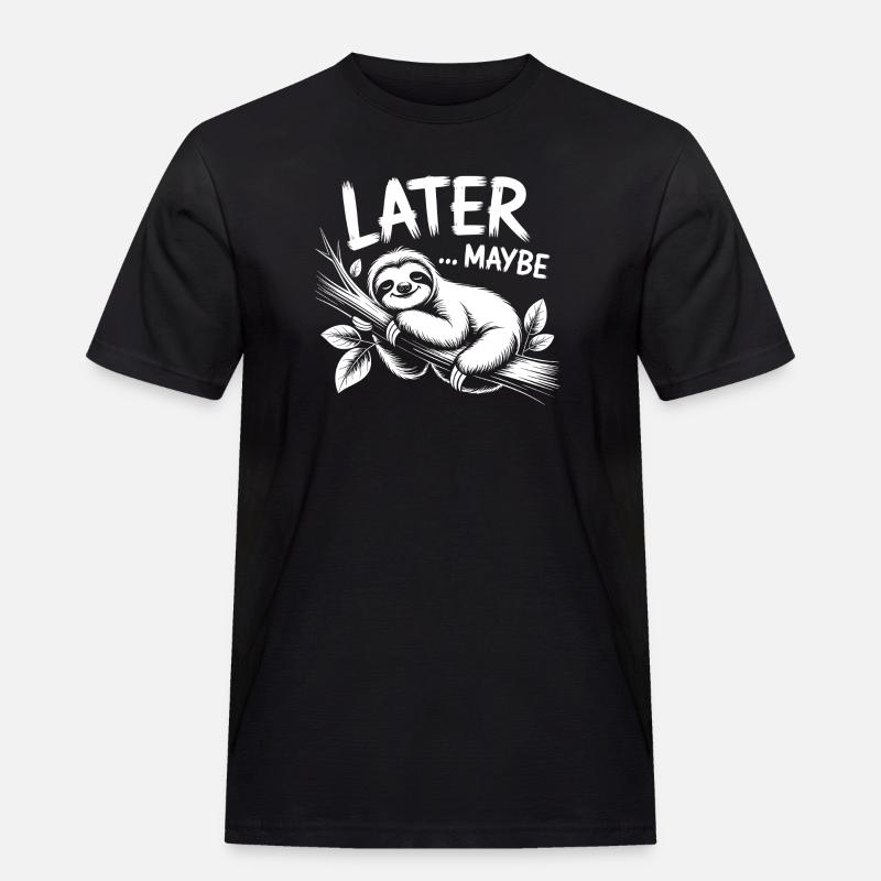 Faultier Spruch Vielleicht später - Männer Workwear T-Shirt - Schwarz